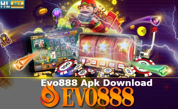 HLBet: The Ultimate Guide to Evo888 APK Download